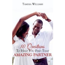 10 Questions to Help You Find That Amazing Partner Paperback, Createspace Independent Publishing Platform