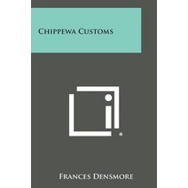 Chippewa Customs Paperback, Literary Licensing, LLC
