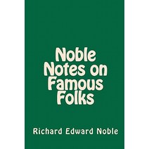 Noble Notes on Famous Folks Paperback, Noble Publishing