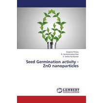 Seed Germination Activity - Zno Nanoparticles Paperback, LAP Lambert Academic Publishing
