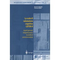 La Scala Di Valutazione Cognitiva Leiter-R: Aspetti Generali Interpretazione E Modalita Di Somministrazione Paperback, Springer