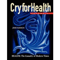 Cry for Health Volume 1 Health: The Casualty of Modern Times Paperback, Dragon Lair Publishing