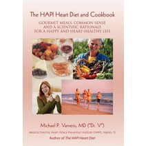 The Hapi Heart Diet and Cookbook: Gourmet Meals Common Sense and a Scientific Rationale for a Happy and Heart-Healthy Life Hardcover, iUniverse
