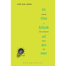 In the Blink of an Ear: Toward a Non-Cochlear Sonic Art Paperback, Bloomsbury Publishing PLC