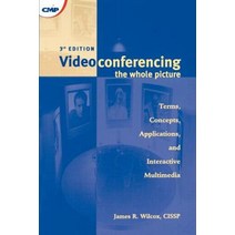 Videoconferencing the Whole Picture 3rd Edition Paperback, Focal Press