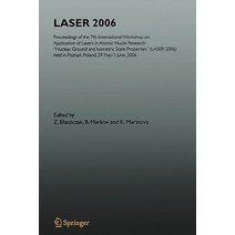 Laser 2006: Proceedings of the 7th International Workshop on Application of Lasers in Atomic Nuclei Research 