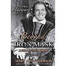 Louis Hayward: Beyond the Iron Mask a Collective Memoir Illustrated Paperback, BearManor Media