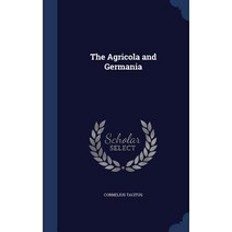 The Agricola and Germania Hardcover, Sagwan Press