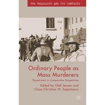Ordinary People as Mass Murderers: Perpetrators in Comparative Perspectives Paperback, Palgrave MacMillan