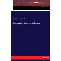 Immortality Inherent in Nature Paperback, Hansebooks