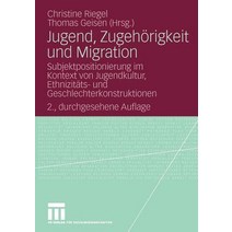 Jugend Zugehorigkeit Und Migration: Subjektpositionierung Im Kontext Von Jugendkultur Ethnizitats- U..., Vs Verlag Fur Sozialwissenschaften