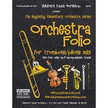 Orchestra Folio for Trombone/Pbone Mini: A Collection of Elementary Orchestra Arrangements with Free O..., Createspace Independent Publishing Platform