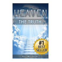 Heaven: The Truth: The Definitive Guide for Divine Ascension to the Afterlife Paradise and the City of..., Createspace Independent Publishing Platform