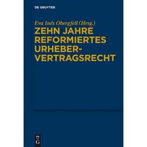 Zehn Jahre Reformiertes Urhebervertragsrecht: 1. Josef Kohler-Symposion, Walter de Gruyter