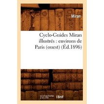 Cyclo-Guides Miran Illustres: Environs de Paris (Ouest) (Ed.1896), Hachette Livre - Bnf