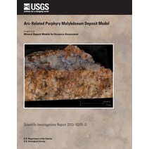 ARC-Related Porphyry Molybdenum Deposit Model, Createspace