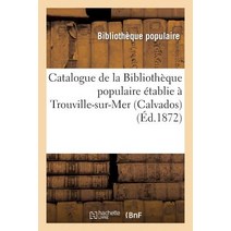 Catalogue de La Bibliotheque Populaire Etablie a Trouville-Sur-Mer (Calvados), Hachette Livre Bnf