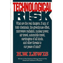 Technological Risk: What Are the Real Dangers If Any of Toxic Chemicals the Greenhouse Effect Micr..., W. W. Norton & Company