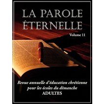 La Parole Eternelle (Adultes) Volume 11, Editions Foi Et Saintete