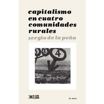 Capitalismo En Cuatro Comunidades Rurales, Siglo XXI Ediciones