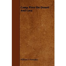 Camp Fires on Desert and Lava Paperback, Maurois Press