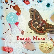 Beauty Muse: Painting in Communion with Nature Paperback, Creative by Nature Books