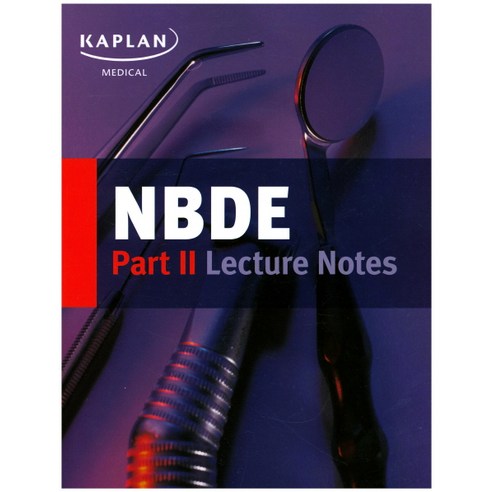 NBDE Part 2 Lecture Notes, Kaplan