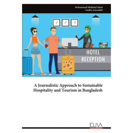 (영문도서) A Journalistic Approach to Sustainable Hospitality and Tourism in Bangladesh, Paperback