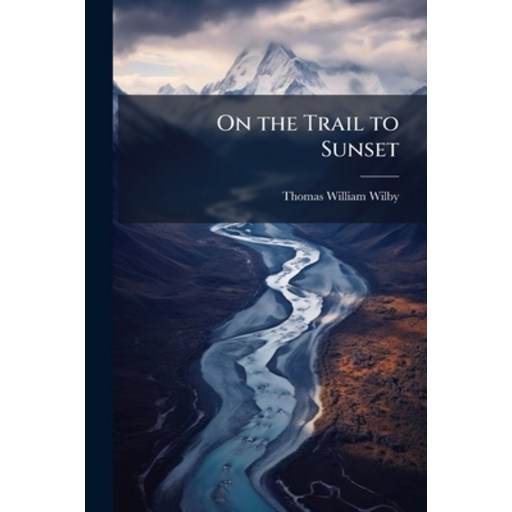 (영문도서)On the Trail to Sunset, Paperback