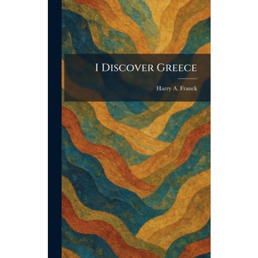 (영문도서)I Discover Greece, Hardcover