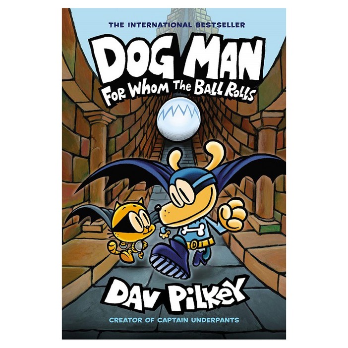 Dog Man 7 For Whom the Ball Rolls From the Crea Dog Man 7 For Whom the Ball Rolls From the Crea